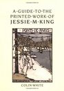 A Guide to the Printed Work of Jessie M King