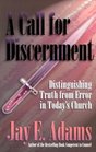 A Call for Discernment Distinguishing Truth from Error in Today's Church