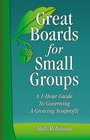 Great Boards for Small Groups A 1Hour Guide to Governing a Growing Nonprofit