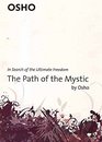 The Path of the Mystic In Search of the Ultimate Freedom