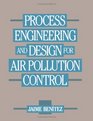 Process Engineering and Design for Air Pollution Control