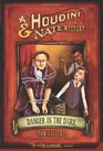 Danger in the Dark A Houdini  Nate Mystery