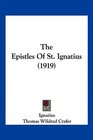 The Epistles Of St Ignatius