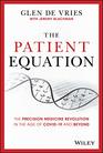 The Patient Equation The Precision Medicine Revolution in the Age of COVID19 and Beyond