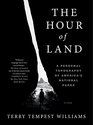 The Hour of Land A Personal Topography of America's National Parks