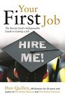 Your First Job The Recent Grad's Indispensable Guide to Getting a Job