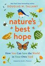 Nature's Best Hope  How You Can Save the World in Your Own Yard