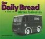 Our Daily Bread The Story of Ulster's Bakeries