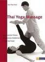 ThaiYogaMassage Eine dynamische Therapie fr krperliches Wohlbefinden und geistige Energie