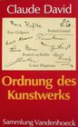 Ordnung des Kunstwerks Aufsatze zur deutschsprachigen Literatur zwischen Goethe und Kafka