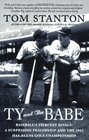 Ty and The Babe Baseball's Fiercest Rivals A Surprising Friendship and the 1941 HasBeens Golf Championship