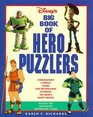 Disney's Big Book of Hero Puzzlers Courageously Complex Games and Brainteasers