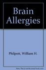 Brain Allergies; The Psycho-Nutrient Connection