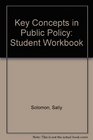 Key Concepts in Public Policy Student Workbook