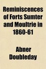 Reminiscences of Forts Sumter and Moultrie in 186061