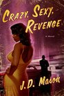 Crazy Sexy Revenge A Novel