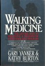 Walking Medicine The Lifetime Guide to Preventive and Therapeutic Exercisewalking Programs