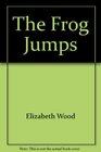 The Frog Jumps