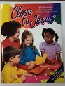 Close to Jesus 40 Devotions for Your Early Childhood Classroom