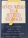 Seven Weeks to a Settled Stomach Free Yourself from Digestive Pain Forever With the Hoffman SelfHelp Program