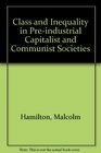 Class and Inequality in Preindustrial Capitalist and Communist Societies