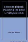 Selected papers Including the book L'Analysis Situs