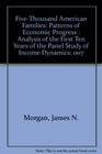 FiveThousand American Families Patterns of Economic Progress  Analysis of the First Ten Years of the Panel Study of Income Dynamics