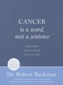 Cancer is a Word Not a Sentence A Practical Guide to Help You Through the First Few Weeks