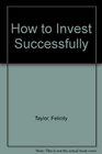 How to Invest Successfully