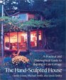 The Hand-Sculpted House: A Philosophical and Practical Guide to Building a Cob Cottage (The Real Goods Solar Living Book)
