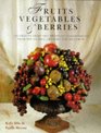 Reader's Digest Fruit Vegetables and Berries Arranger's Guide to Using Dried and Artificial Harvest Produce