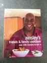 Ainsleys Friends and Family Cookbook