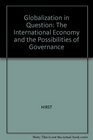 Globalization in Question The International Economy and the Possibilities of Governance