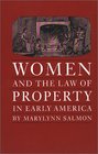 Women and the Law of Property in Early America