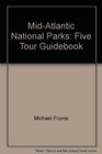 MidAtlantic National Parks Five Tour Guidebook
