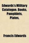 Edwards's Military Catalogue Books Pamphlets Plates