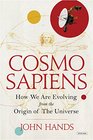 Cosmosapiens How We are Evolving from the Origin of the Universe