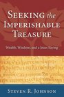 Seeking the Imperishable Treasure Wealth Wisdom and a Jesus Saying