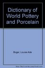 DICTIONARY OF WORLD POTTERY AND PORCELAIN