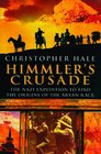 Himmler's Crusade The Nazi Expedition to Find the Origins of the Aryan Race