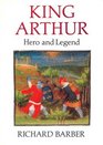 King Arthur Hero and Legend