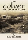 Colver Mr Coleman's Town