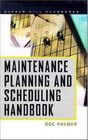 Maintenance Planning and Scheduling Handbook