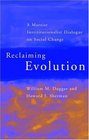 Reclaiming Evolution  A Dialogue on How Societies Evolve
