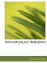 Notes and essays on Shakespeare