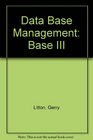 Database Management Using dBASE III dBASE III Plus