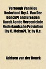 Vertoogh Van Nieu Nederland  and Breeden Raedt Aende Vereenichde Nederlandsche Provintien  Tr by Hc