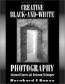 Creative Black and White Photography Advance Camera and Darkroom Techniques