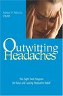 Outwitting Headaches The EightPart Program for Total and Lasting Headache Relief
