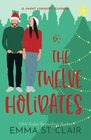 The Twelve Holidates a Sweet Christmas RomCom Novella